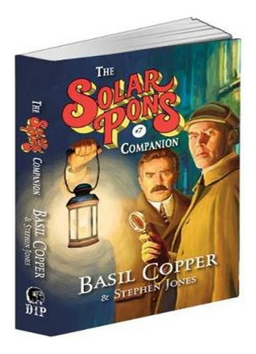 The Solar Pons Companion #7 - The Complete Adventures . Ew06