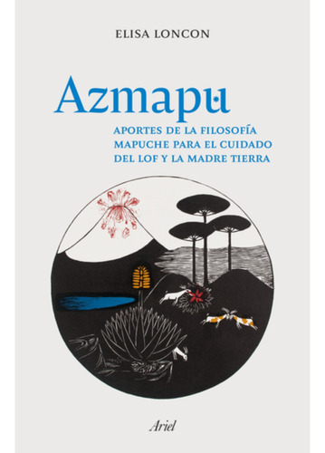 Azmapu, De Elisa Loncón., Vol. 1.0. Editorial Ariel, Tapa Blanda En Español, 0
