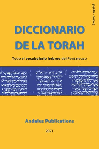 Diccionario De La Torah -hebreo  Español-: Todo El Vocabula