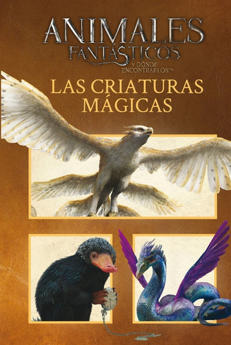 Animales Fantasticos Las Criaturas Magicas - Potter,harry