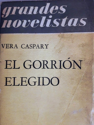 El Gorrión Elegido - Vera  Caspary 