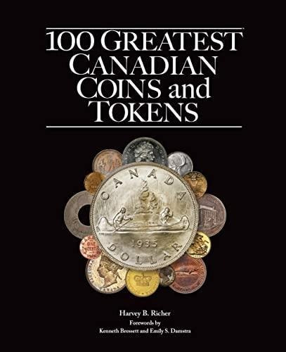 100 Greatest Canadian Coins And Tokens (libro En Inglés)