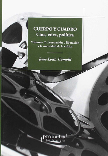 Cuerpo Y Cuadro, Vol, 2 - Jean-louis Comolli