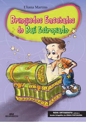 Brinquedos Ensebados do Baú Estropiado, de Martins, Eliana. Editora Melhoramentos Ltda., capa mole em português, 2009