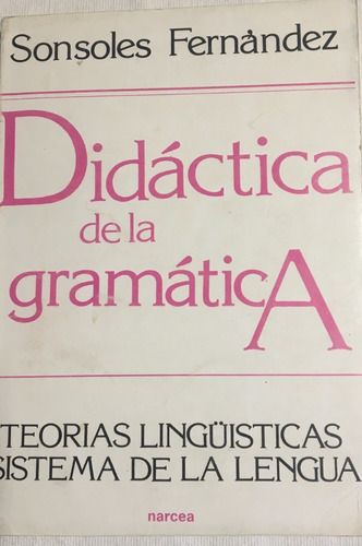 Libro Didactica De La Gramatica Sonsoles Fernandez Narcea