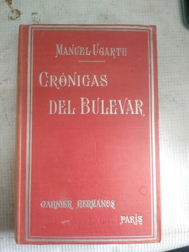 Cronicas Del Bulevar Manuel Urgarte 