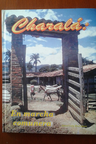 Charalá: En Marcha Comunera (fotografías E Historia)