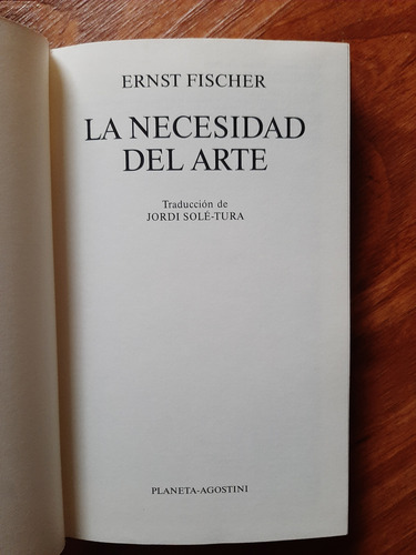 Ernst Fischer La Necesidad Del Arte Planeta - Tapa Dura