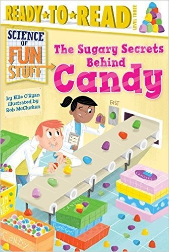 Sugary Secrets Behind Candy,the - Ready To Read 3 - O'ryan 