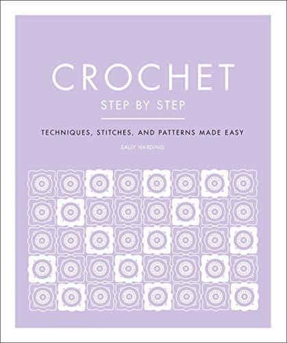 Crochet Step By Step: Techniques, Stitches, And Patterns Made Easy (dk Step By Step), De Harding, Sally. Editorial Dk, Tapa Blanda En Inglés