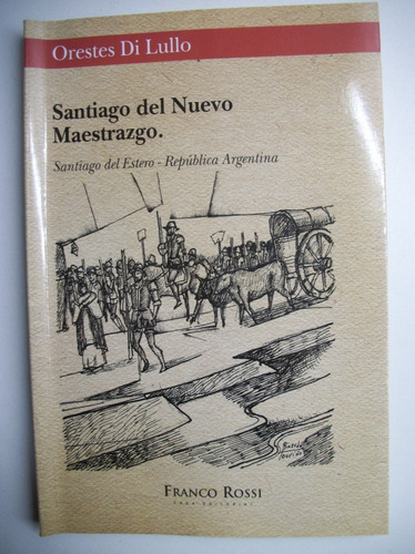 Santiago Del Nuevo Maestrazgo Orestes Di Lullo          C129