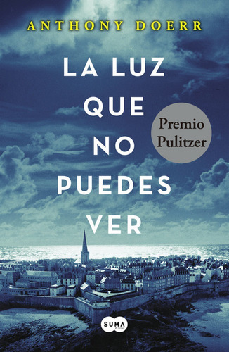 La Luz Que No Puedes Ver, De Doerr, Anthony. Editorial Suma, Tapa Blanda En Español