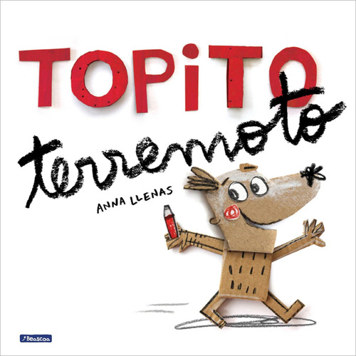 Topito Terremoto, de Llenas, Anna. Serie Beascoa Editorial Beascoa, tapa dura en español, 2018