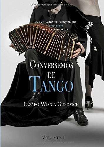 Libro: Conversemos De Tango Volumen I: En Ocasión Del Centen