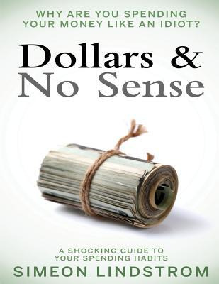 Libro Dollars & No Sense : Why Are You Spending Your Mone...