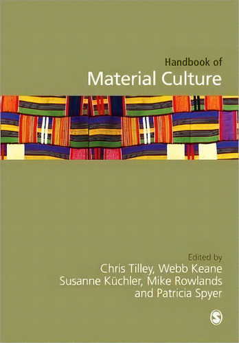 Handbook Of Material Culture, De Christopher Tilley., Vol. 1. Editorial Sage Publications Ltd, Tapa Blanda En Inglés, 2013