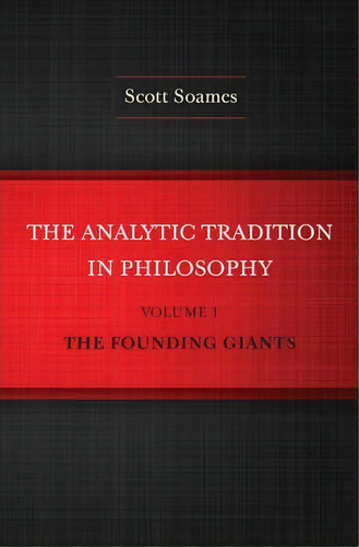 The Analytic Tradition In Philosophy, Volume 1, De Scott Soames. Editorial Princeton University Press, Tapa Dura En Inglés