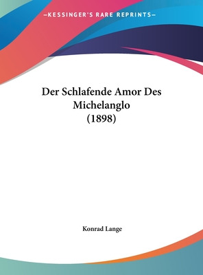 Libro Der Schlafende Amor Des Michelanglo (1898) - Lange,...