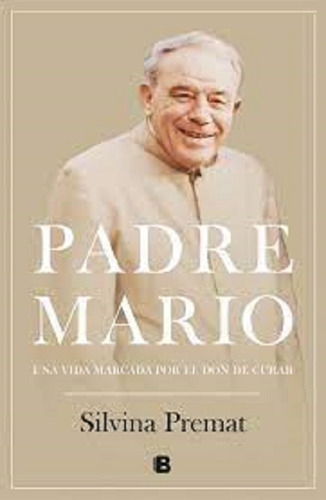 Padre Mario - Silvina Premat - Ediciones B