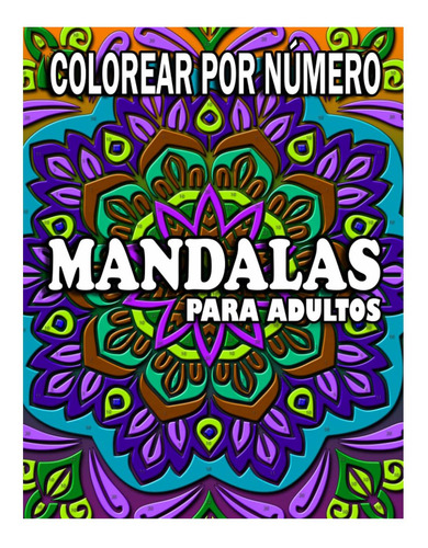 Libro Colorear Por Número Mandalas Para Adultos: Más De