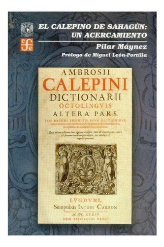 El Calepino De Sahagún. Un Acercamiento | Pilar Máynez