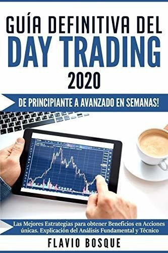 Guia Definitiva Del Day Trading 2020 De..., De Bosque, Fla. Editorial Independently Published En Español