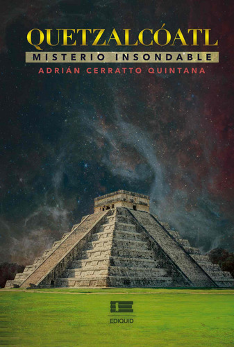 Quetzalcóatl, De Cerratto , Adrian .., Vol. 1.0. Editorial Ediquid, Tapa Blanda, Edición 1.0 En Español, 2016