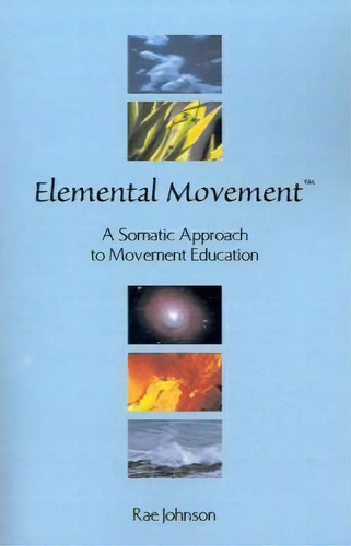 Elemental Movement, De Rae Johnson. Editorial Dissertation Com, Tapa Blanda En Inglés