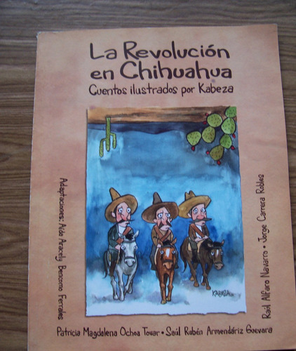La Revolución En Chihuahua-cuentos Ilustrados Por Kabeza-hm4