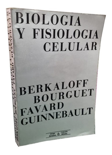 Biología Y Fisiología Celular - B. Bourguet F. Guinnenbault