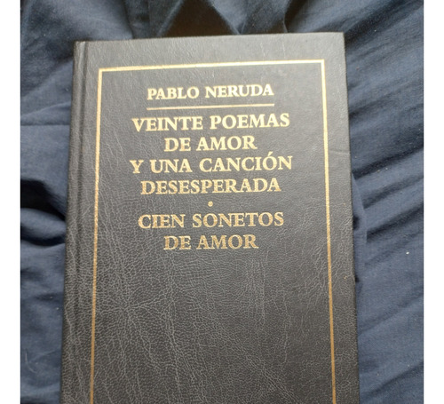 Pablo Neruda - Veinte Poemas De Amor / Cien Sonetos De Amor