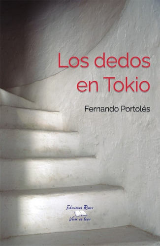 Los Dedos En Tokio, De Portolés Reboul, Fernando. Editorial Ediciones Ruser, Tapa Blanda En Español