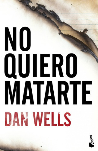 No Quiero Matarte, De Wells, Dan. Editorial Booket, Tapa Blanda En Español