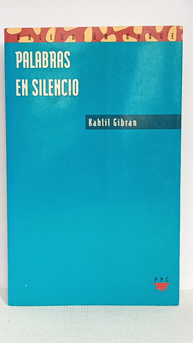 Palabras En Silencio - Kahlil Gibran - Literatura Oriental 