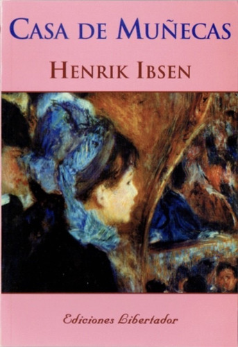 Casa De Muñecas - Henrik Ibsen - Ediciones Libertador