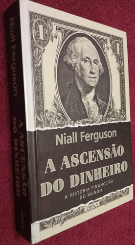 A Ascenção Do Dinheiro | Nial Ferguson | Edição Em Capa Dura - Frete Grátis