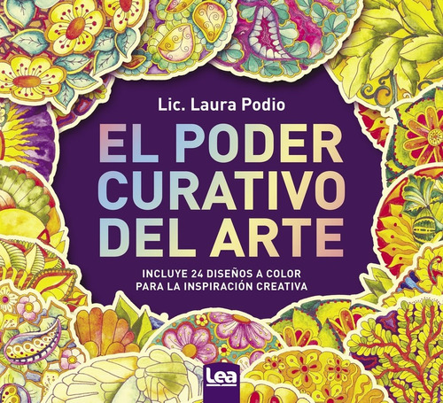 El Poder Curativo Del Arte - Laura Podio