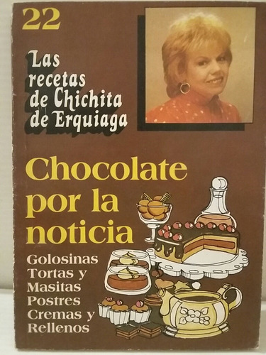 Las Recetas De Chichita De Erquiaga. No. 22 Chocolate. 