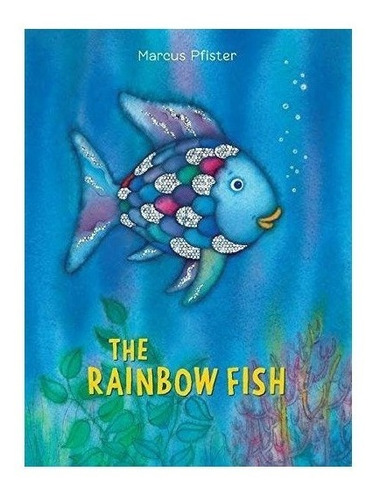 The Rainbow Fish : Marcus Pfister 