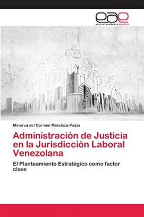 Libro Administracion De Justicia En La Jurisdiccion Labor...