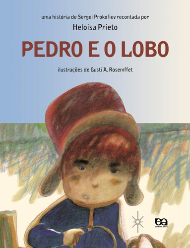 Pedro e o lobo, de Prieto, Heloisa. Série Clara Luz Editora Somos Sistema de Ensino, capa mole em português, 2006