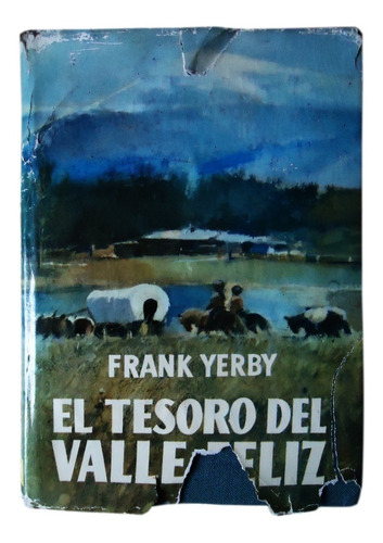 El Tesoro Del Valle Feliz Frank Yerby, Fiebre Del Oro