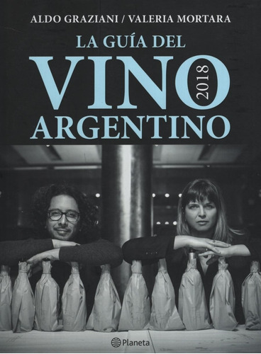 La Guia Del Vino Argentino 2018, De Graziani, Aldo. Editorial Planeta, Tapa Blanda En Español, 2017