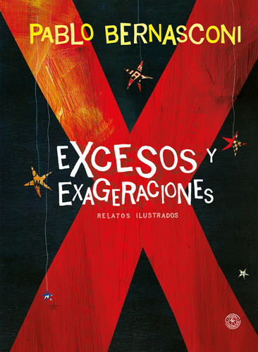 Excesos Y Exageraciones - Pablo Bernasconi - Tapa Dura