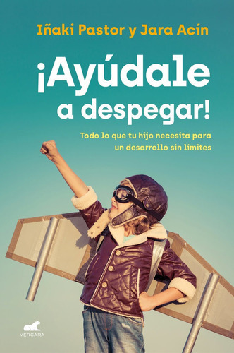 Ãâ¡ayãâºdale A Despegar!, De Pastor, Iñaki. Editorial Vergara (ediciones B), Tapa Blanda En Español