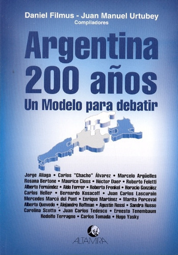 Argentina 200 Años: Un Modelo Para Debatir, De Filmus Urtubey. Serie N/a, Vol. Volumen Unico. Editorial Altamira, Tapa Blanda, Edición 1 En Español, 2008