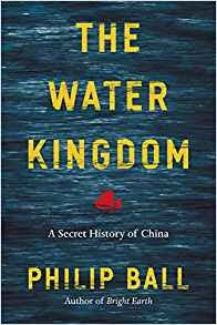 The Water Kingdom A Secret History Of China