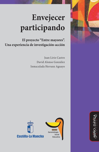 Envejecer participando., de Juan Lirio Castro y otros. Editorial Miño y Dávila Editores, tapa blanda en español, 2009