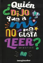 Comprar Quien Dijo Que A Mi No Me Gusta Leer? - Oliva, Vera