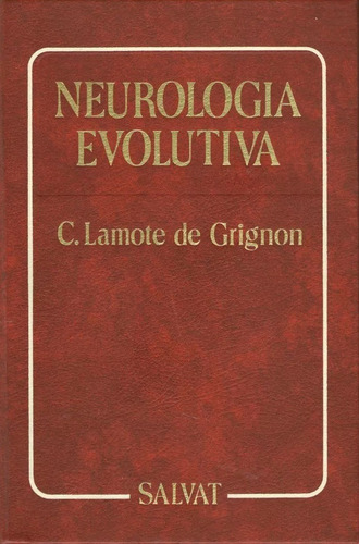 Neurologia Evolutiva  -  C. Lamonte De Grignon